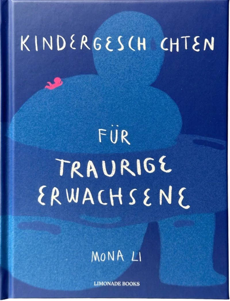 Kindergeschichten für traurige Erwachsene – das Hardcover von Mona Li